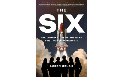 Book Review: The Six: The Untold Story of America’s First Women Astronauts