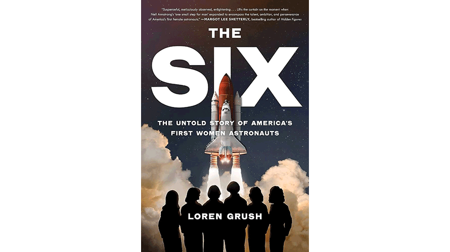Book Review: The Six: The Untold Story of America’s First Women Astronauts